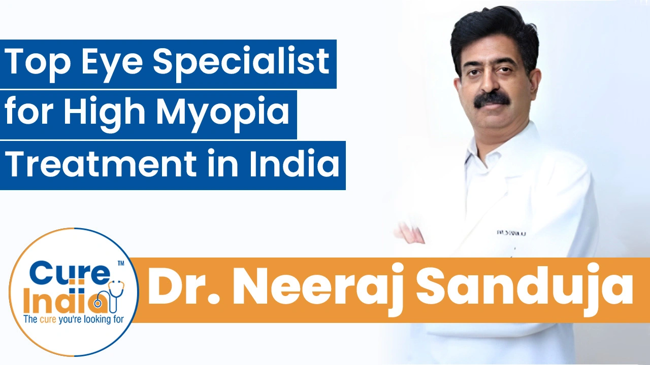 Dr. Neeraj Sanduja: Top Eye Specialist for High Myopia Treatment in India